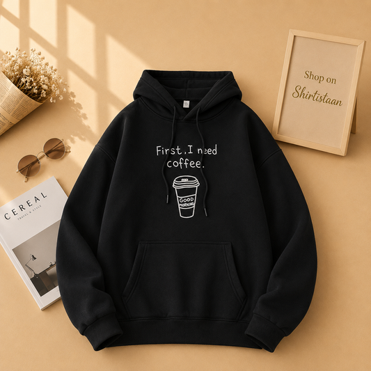 BLACK HOOD FIRST I NEED COFFEE