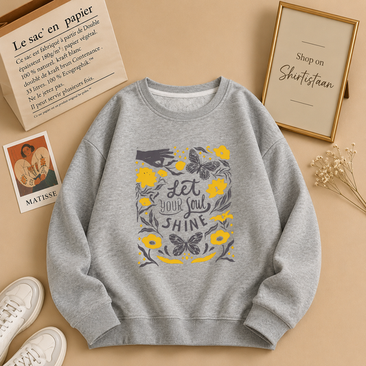 GREY SWEATSHIRT LET YOUR SOUL SHINE