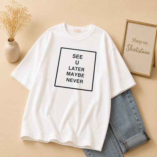 WHITE TEE SEE U LATER