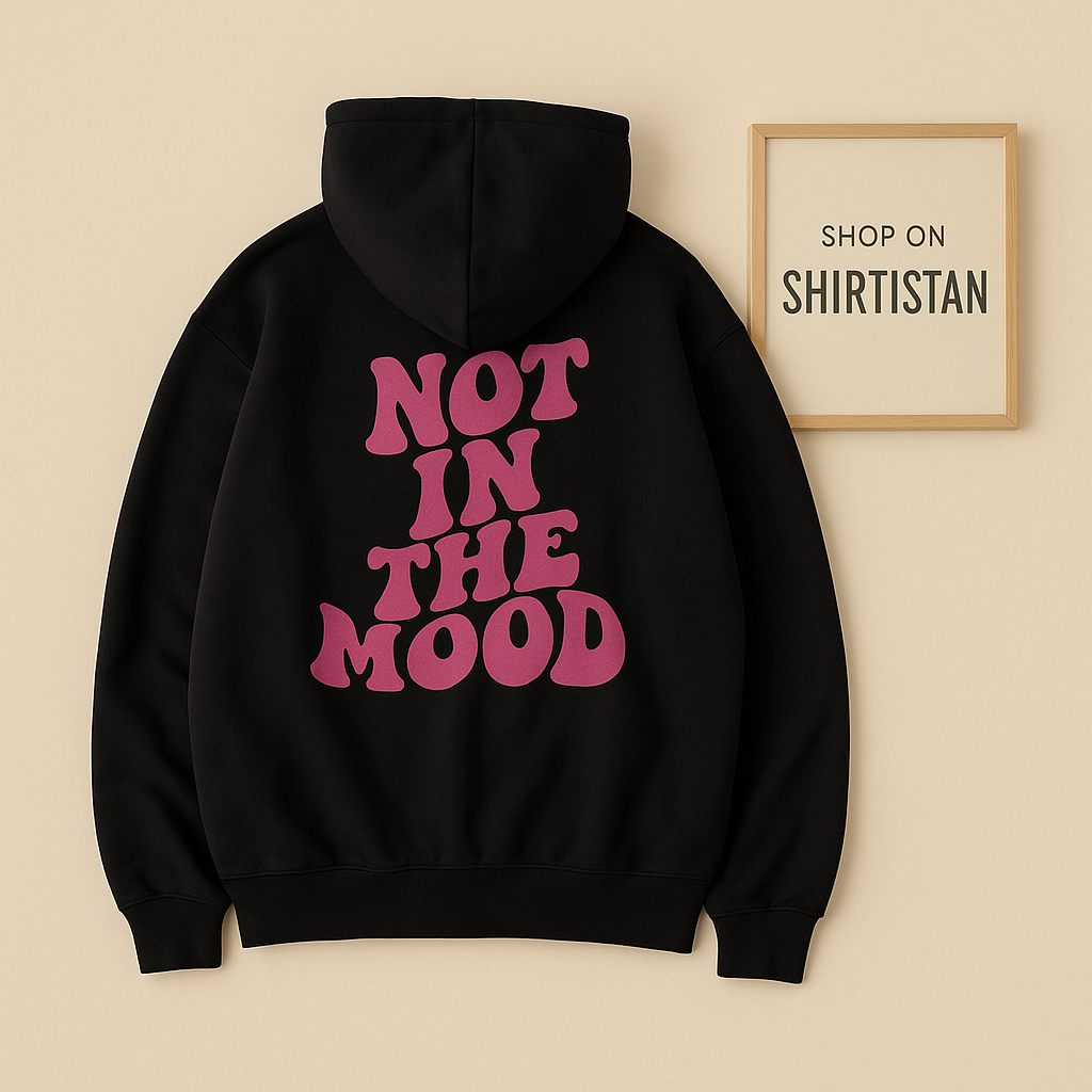 BLACK HOODIE NOT IN THE MOOD