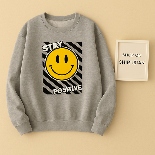 STAY POSITIVE GREY SWEATSHIRT