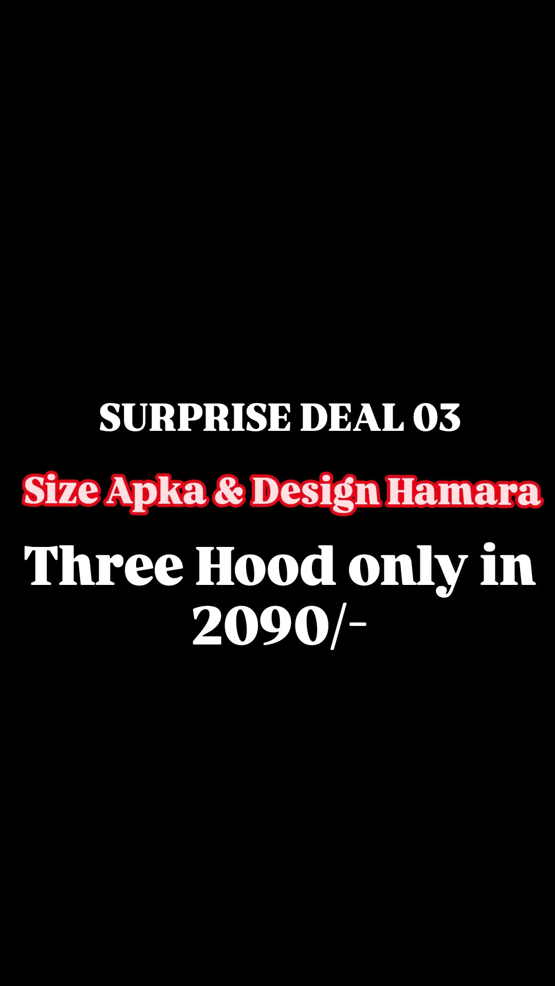 SEASON END DEAL (THREE HOOD)